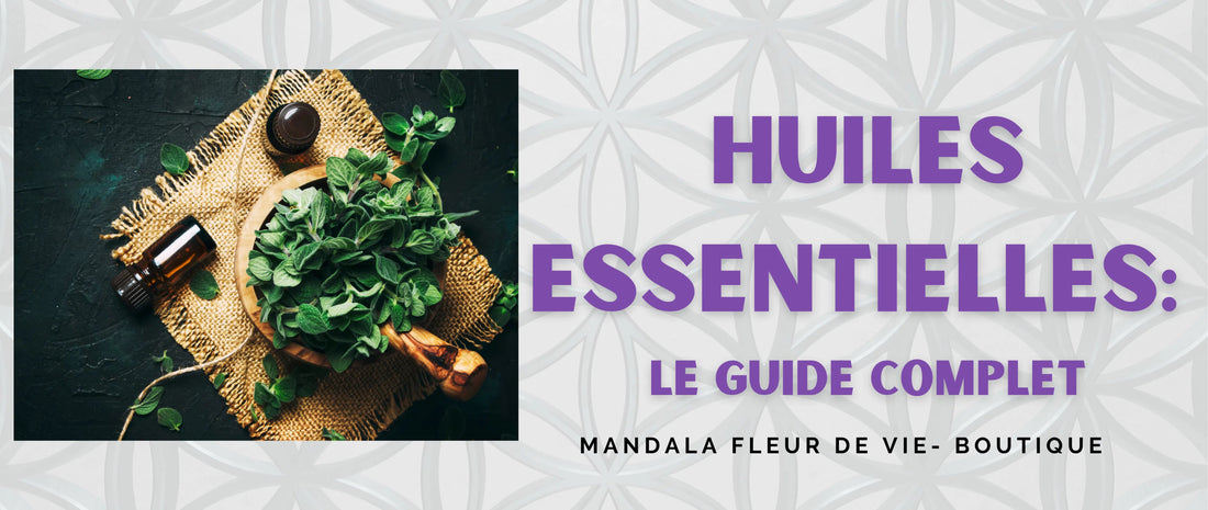 Huiles Essentielles : le Guide Complet - Mandala Fleur de vie