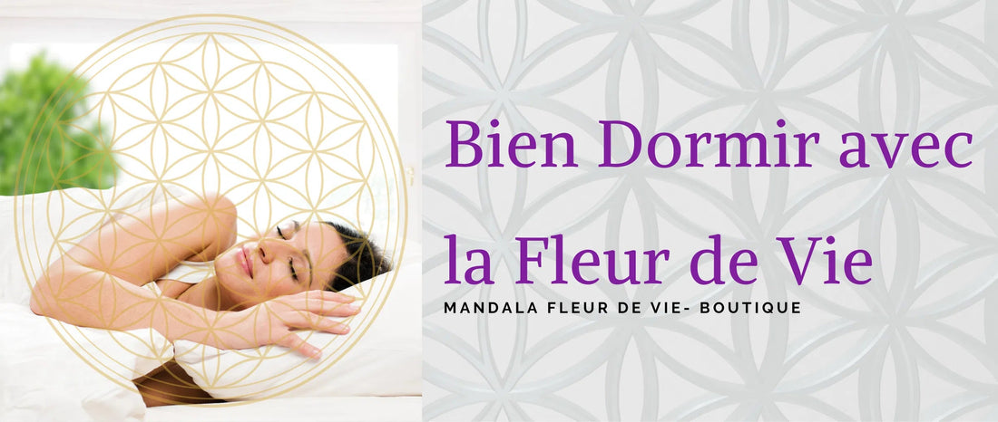 Bien dormir avec la Fleur de Vie - Mandala Fleur de vie