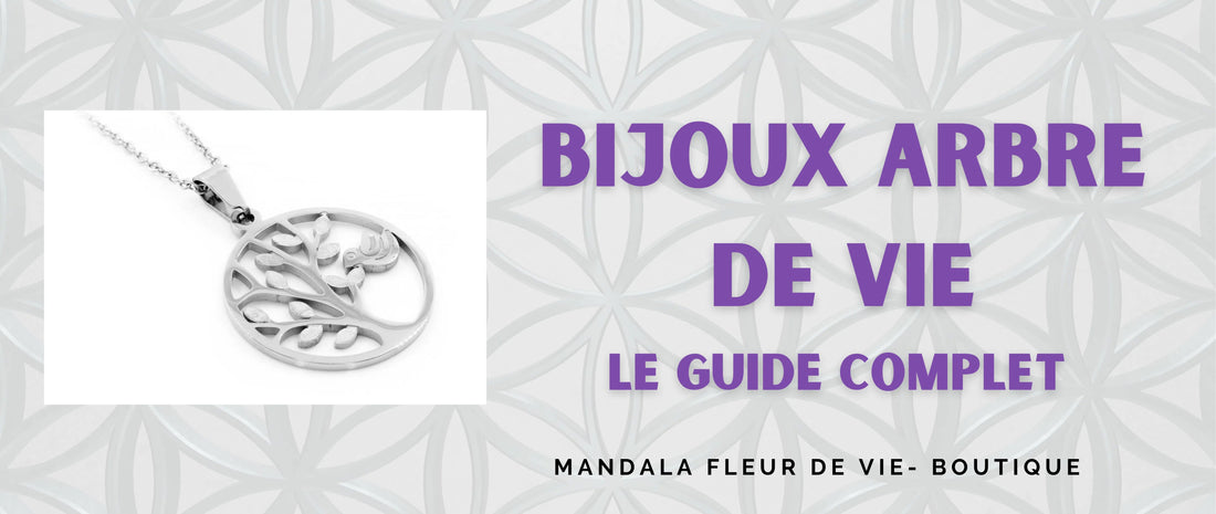 Bijoux Arbre de Vie : le guide complet - Mandala Fleur de vie