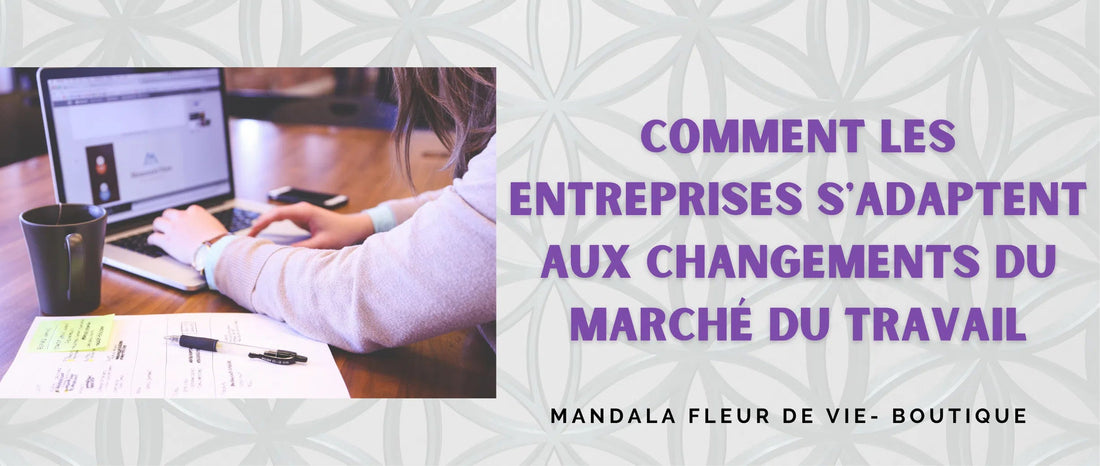 Comment les entreprises s’adaptent aux changements du marché du travail - Mandala Fleur de vie