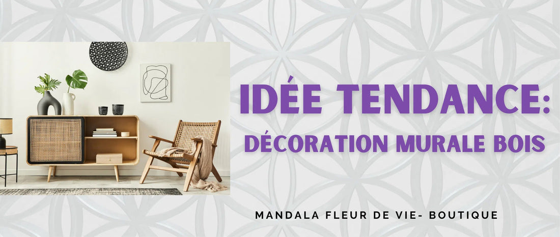 Décoration murale bois : l’idée tendance du moment - Mandala Fleur de vie