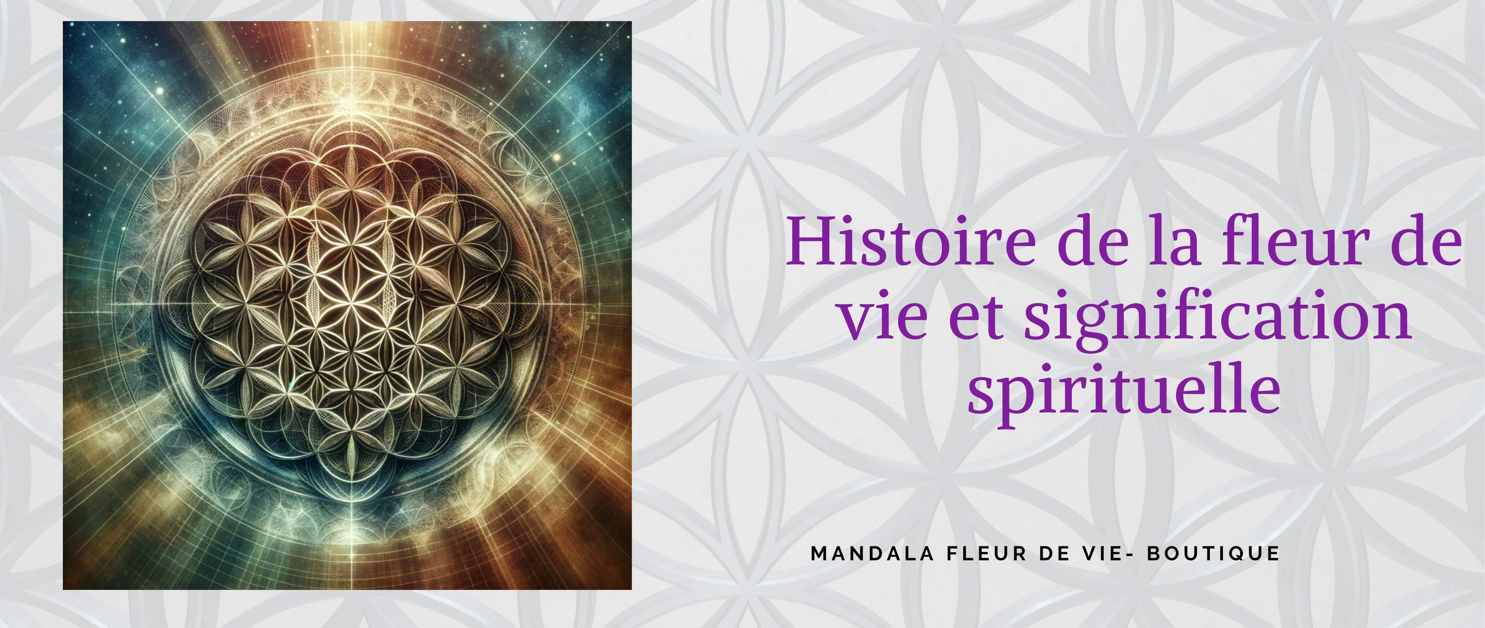 Histoire de la fleur de vie et signification spirituelle - Mandala