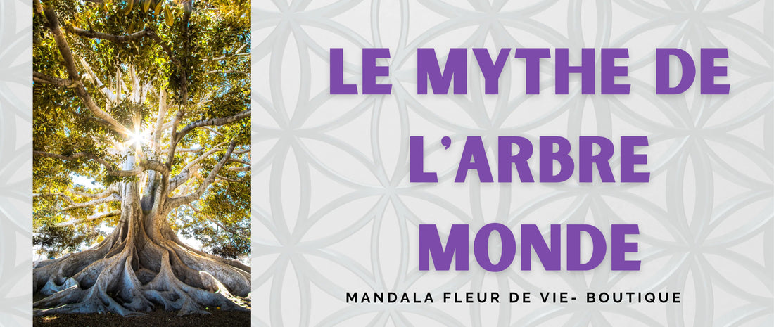 Le Mythe de l' Arbre Monde - Mandala Fleur de vie