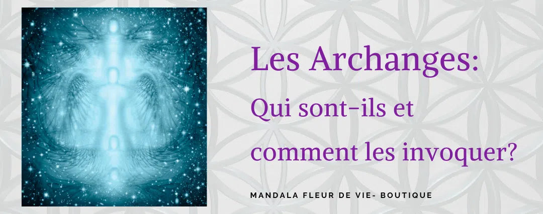 Les Archanges : qui sont-ils et comment les invoquer? - Mandala Fleur de vie