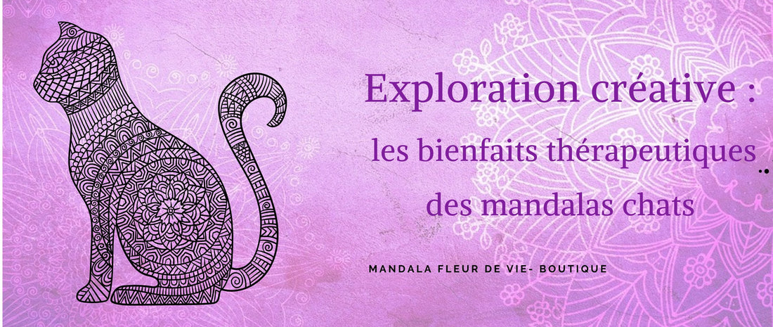 Les bienfaits thérapeutiques des mandalas chats - Mandala Fleur de vie