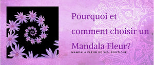 Pourquoi et comment choisir un mandala Fleur ?