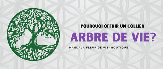 Pourquoi offrir un collier Arbre de Vie? - Mandala Fleur de vie
