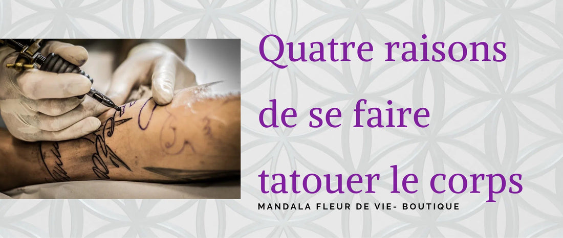 Quatre raisons de se faire tatouer le corps - Mandala Fleur de vie