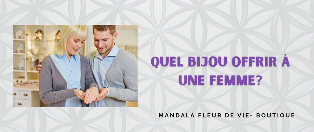 Quel bijou offrir à une femme? - Mandala Fleur de vie