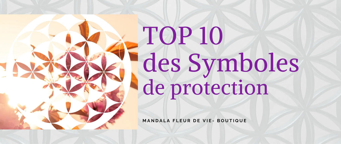 TOP 10 des Symboles de Protection - Mandala Fleur de vie