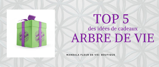 TOP 5 des cadeaux Arbre de Vie - Mandala Fleur de vie