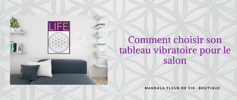 Comment choisir son tableau vibratoire pour le salon