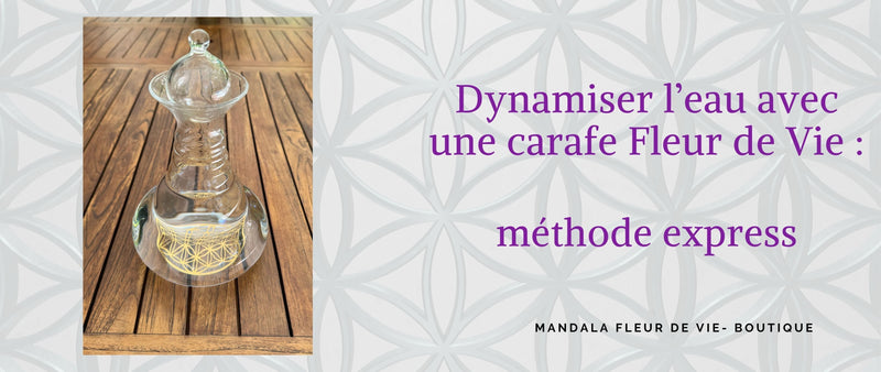 Dynamiser l’eau avec une carafe Fleur de Vie : méthode express
