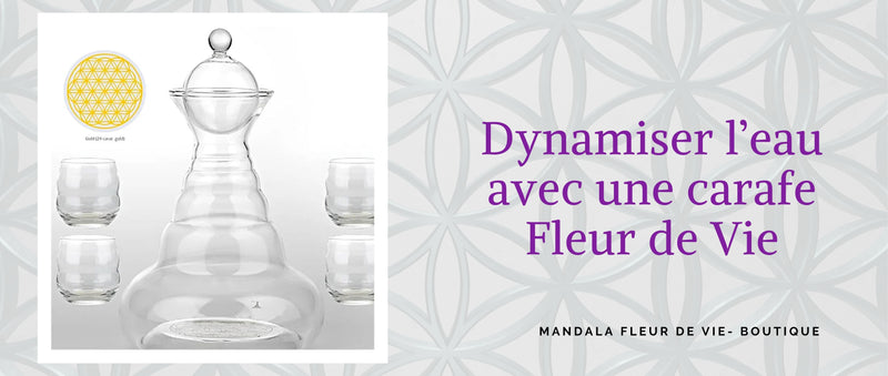 Dynamiser l’eau avec une carafe Fleur de Vie